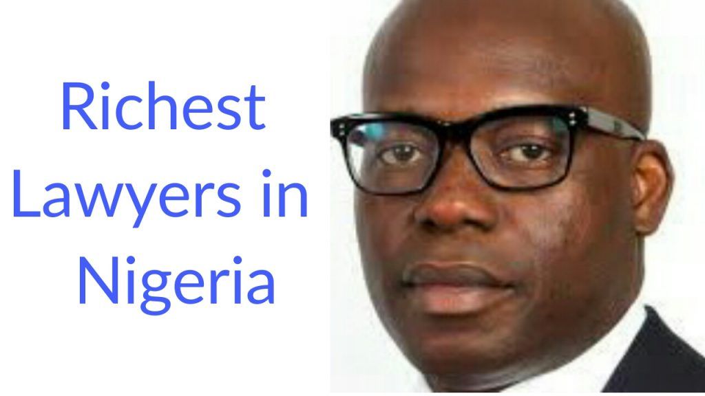 Most richest lawyers in Nigeria 2019_2020